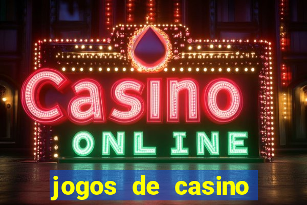 jogos de casino para ganhar dinheiro real