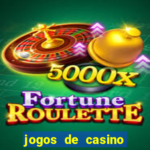 jogos de casino para ganhar dinheiro real