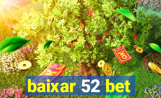 baixar 52 bet