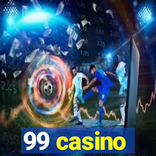 99 casino