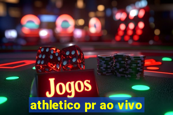 athletico pr ao vivo