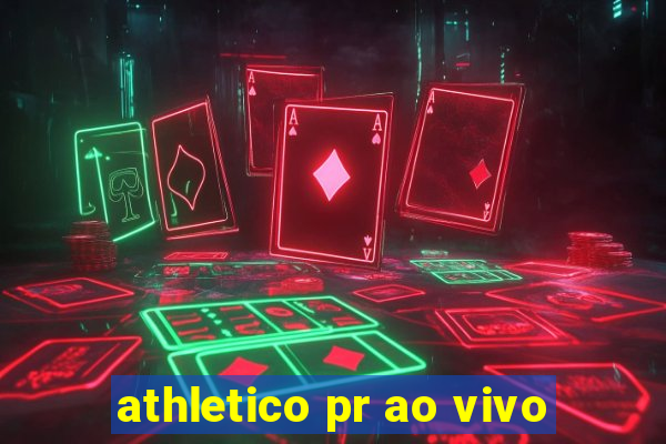 athletico pr ao vivo