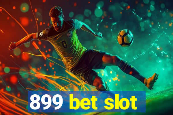 899 bet slot