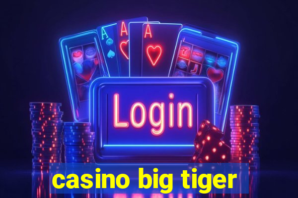 casino big tiger