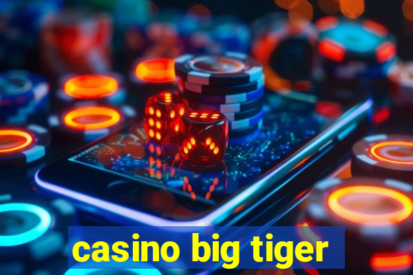 casino big tiger