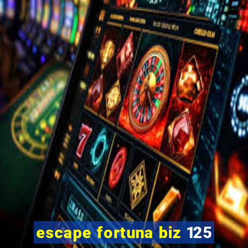 escape fortuna biz 125