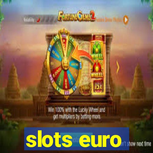 slots euro