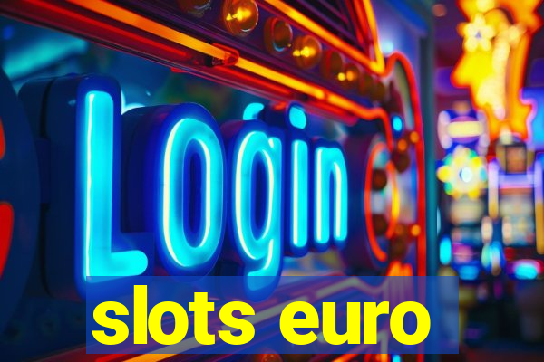 slots euro