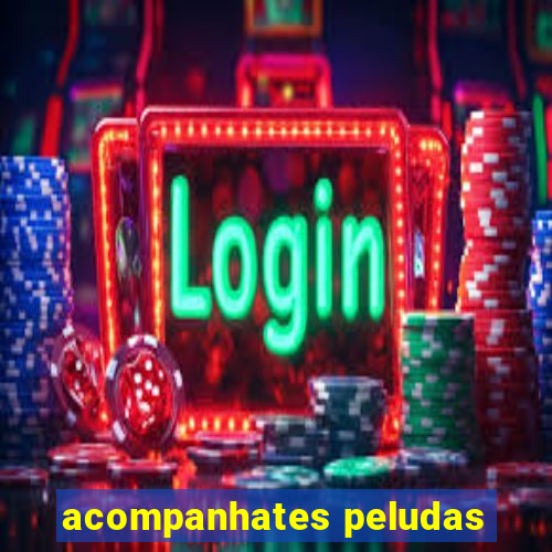 acompanhates peludas