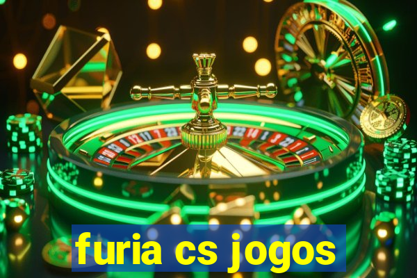 furia cs jogos