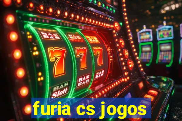 furia cs jogos