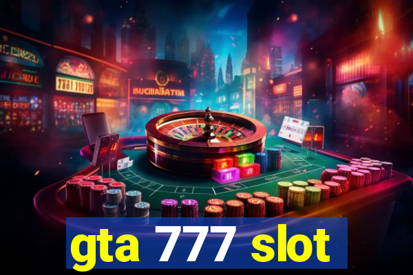 gta 777 slot