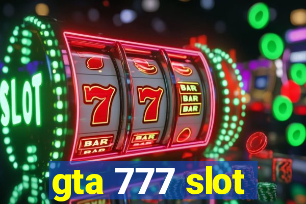 gta 777 slot