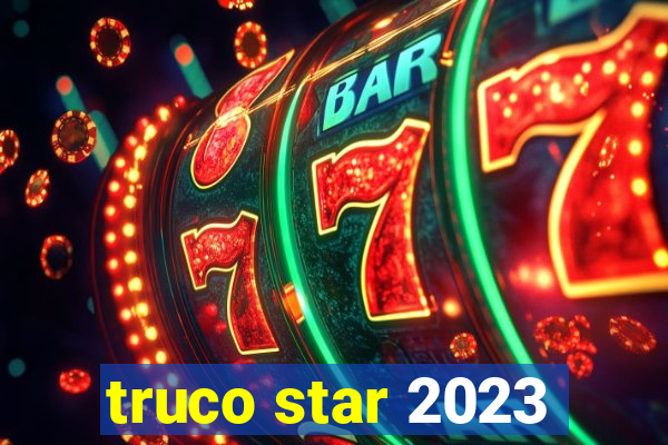 truco star 2023