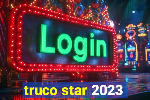 truco star 2023