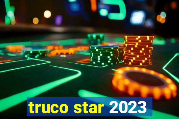 truco star 2023