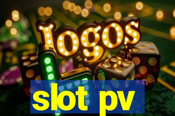 slot pv