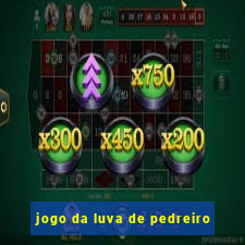 jogo da luva de pedreiro