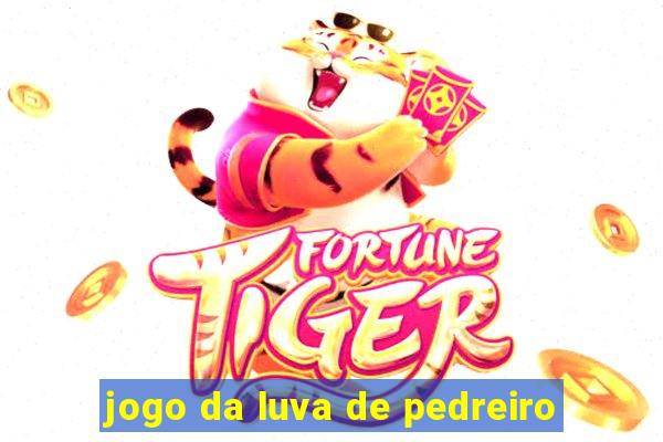 jogo da luva de pedreiro