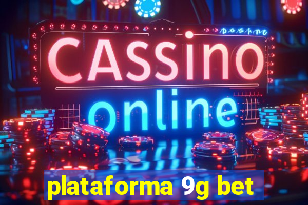 plataforma 9g bet