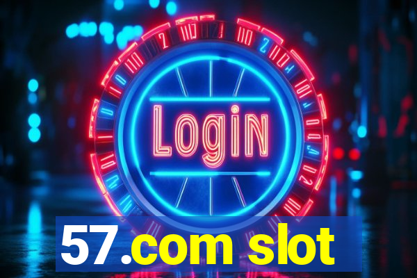 57.com slot