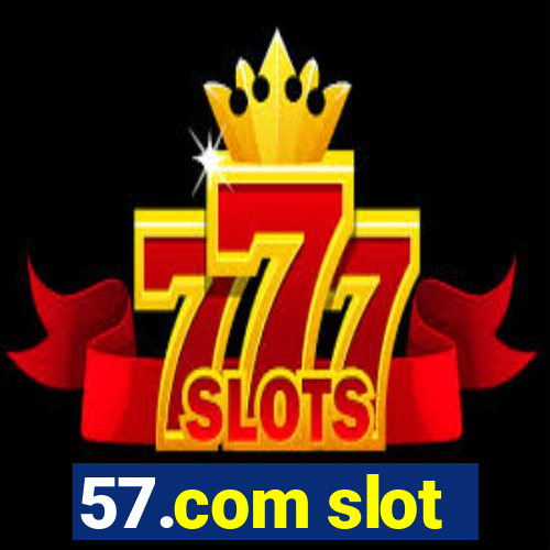 57.com slot