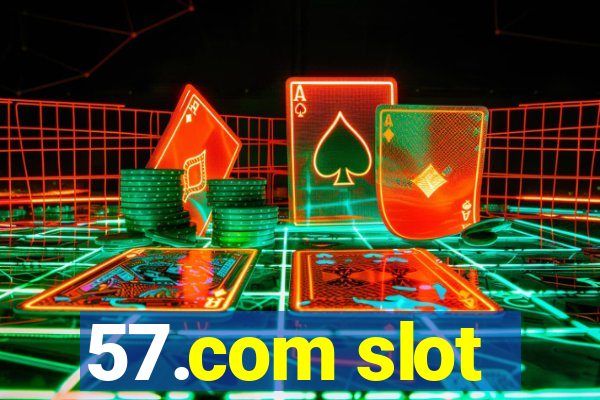 57.com slot