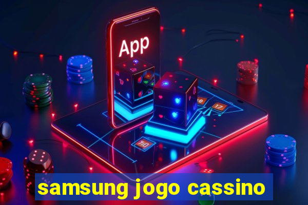 samsung jogo cassino