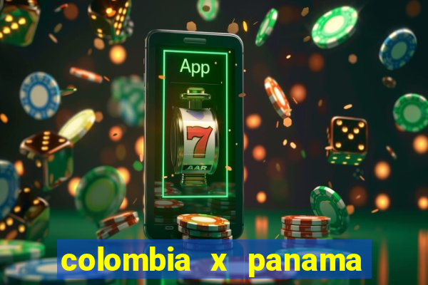 colombia x panama ao vivo