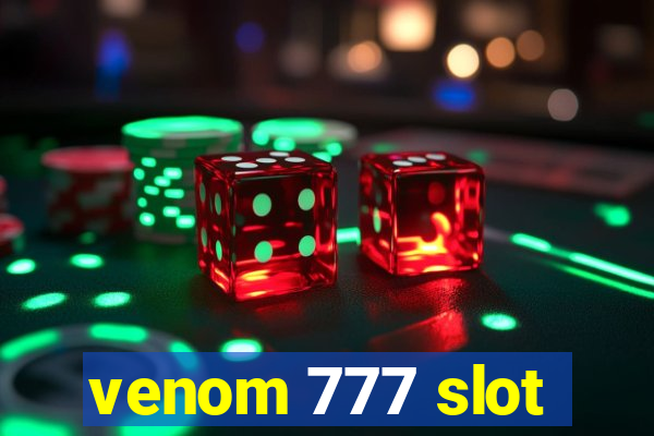 venom 777 slot