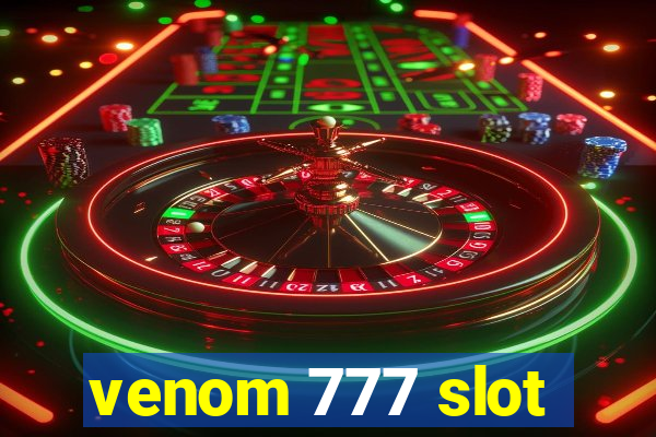 venom 777 slot