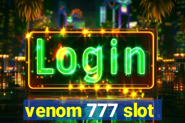 venom 777 slot