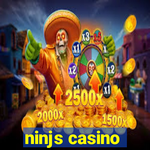 ninjs casino