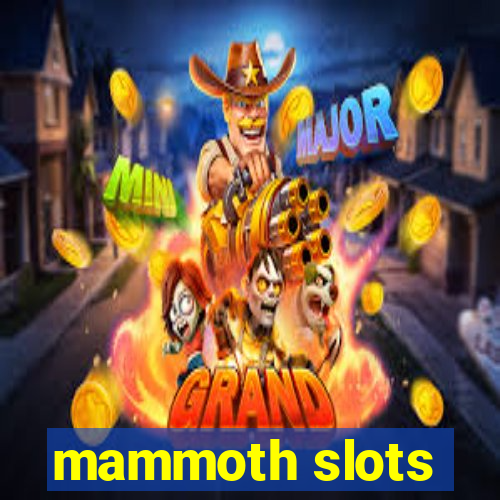 mammoth slots