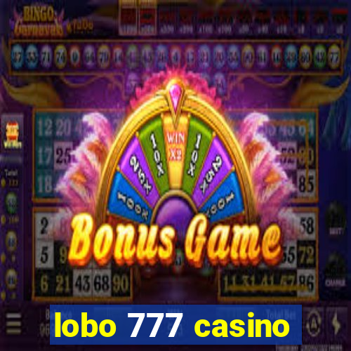 lobo 777 casino