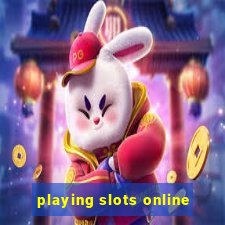 playing slots online