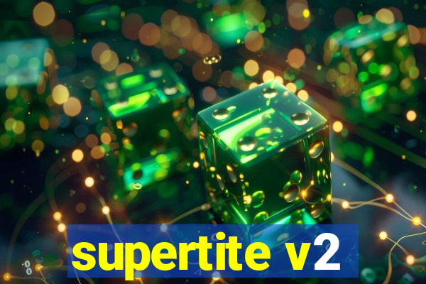 supertite v2