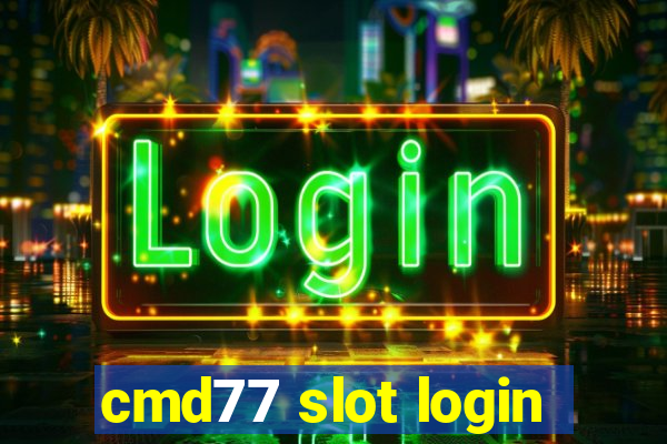 cmd77 slot login