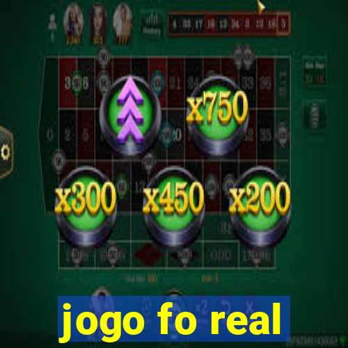 jogo fo real