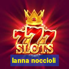 lanna noccioli