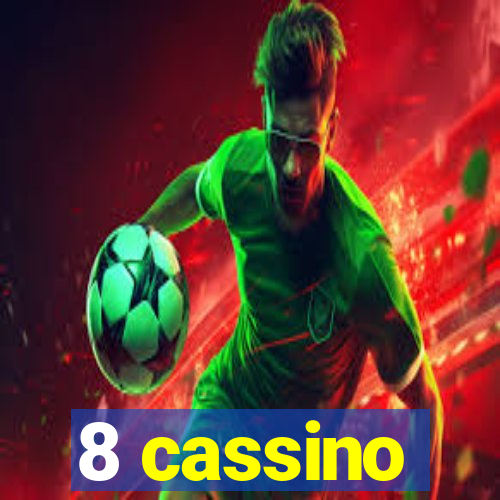 8 cassino