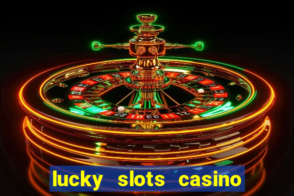 lucky slots casino game 777