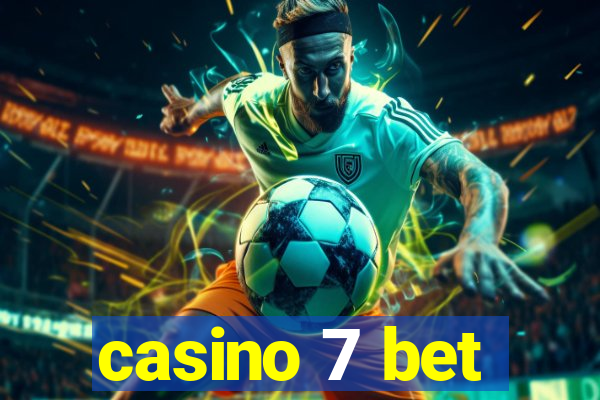 casino 7 bet