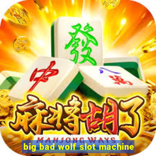 big bad wolf slot machine