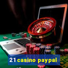 21 casino paypal