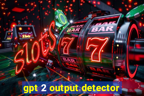 gpt 2 output detector