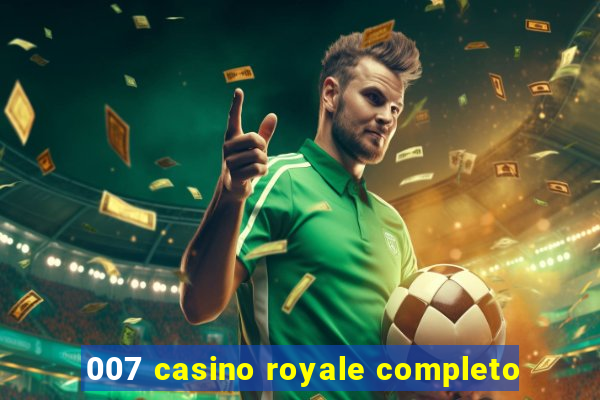 007 casino royale completo