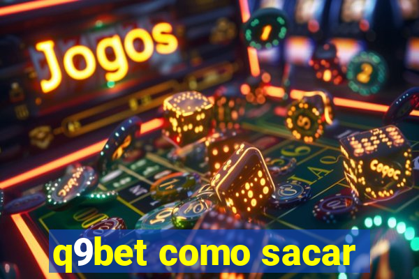 q9bet como sacar