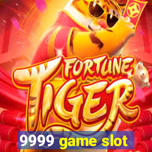 9999 game slot