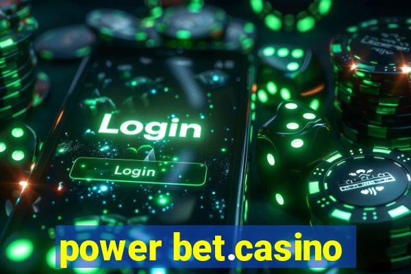 power bet.casino